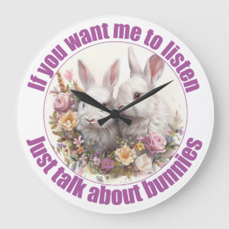 Just Talk About rabbits Fun Large Clock