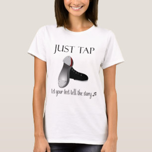 Just Tap  T-Shirt