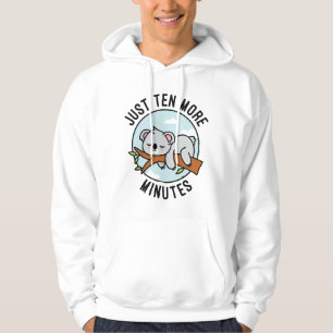 Just Ten More Minutes Hoodie