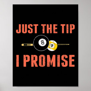 Just The Tip 8 Ll Pool Billiards Player Funny Poster
