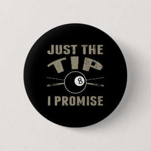 Just The Tip 8 Ll Pool Billiards Player T Shirt Gi 6 Cm Round Badge