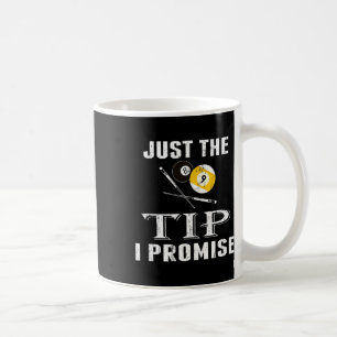 Just The Tip 8 Ll Pool Billiards Player T Shirt Gi Coffee Mug