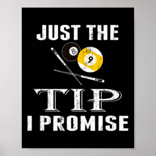 Just The Tip 8 Ll Pool Billiards Player T Shirt Gi Poster