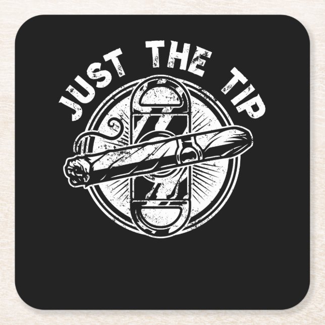 Just The Tip Cigar Smoker Gift Funny Cigar Smoking Square Paper Coaster (Front)