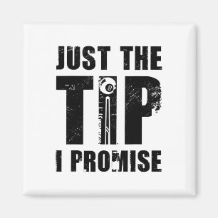 Just The Tip I Promise Billard Player Pool Snooker Magnet