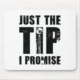 Just The Tip I Promise Billard Player Pool Snooker Mouse Mat
