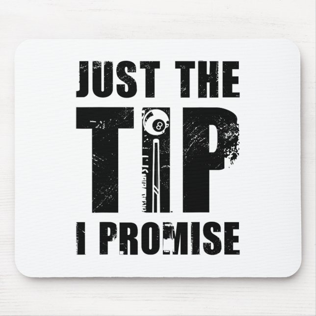 Just The Tip I Promise Billard Player Pool Snooker Mouse Mat (Front)