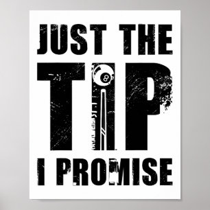 Just The Tip I Promise Billard Player Pool Snooker Poster