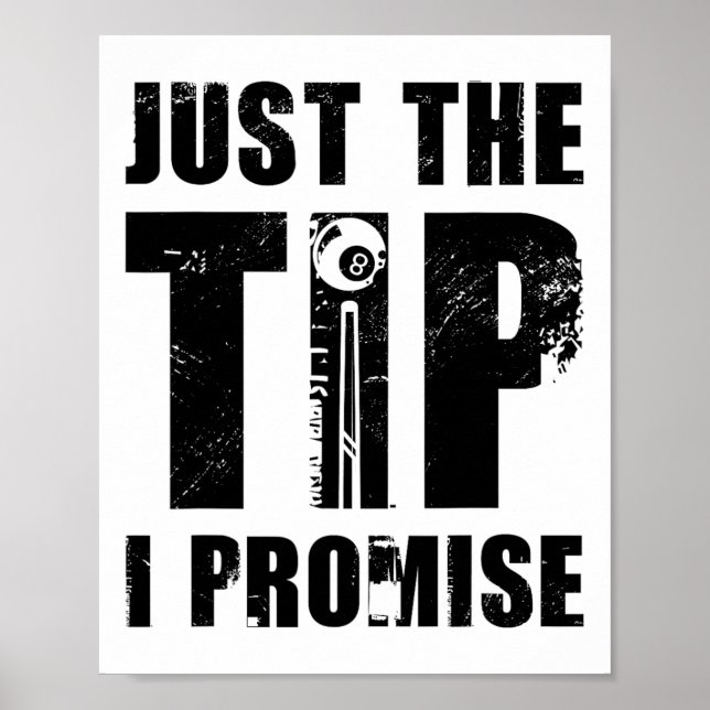 Just The Tip I Promise Billard Player Pool Snooker Poster (Front)