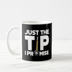 Just The Tip I Promise Billiard Player Snooker Coffee Mug