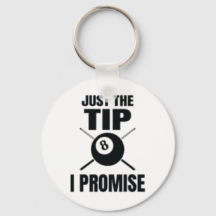 Just The Tip I Promise Billiard Pool Billiards  Key Ring