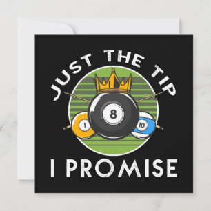 Just The Tip I Promise Billiards