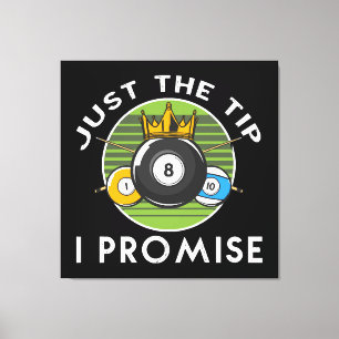 Just The Tip I Promise Billiards Canvas Print