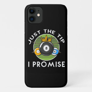 Just The Tip I Promise Billiards iPhone 11 Case