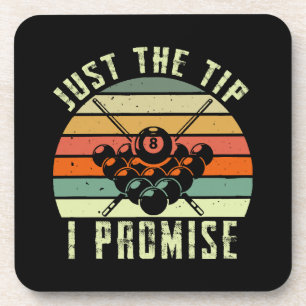 Just The Tip I Promise Billiards Coaster