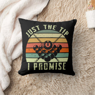 Just The Tip I Promise Billiards Cushion