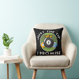 Just The Tip I Promise Billiards Cushion