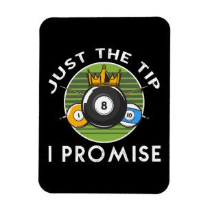 Just The Tip I Promise Billiards Magnet