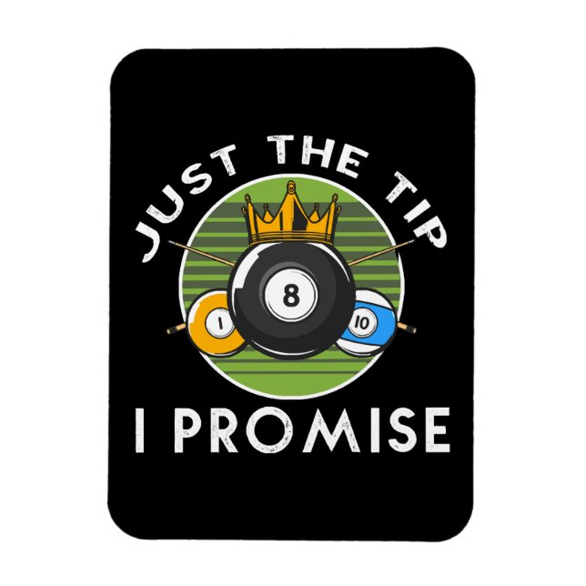 Just The Tip I Promise Billiards Magnet (Vertical)