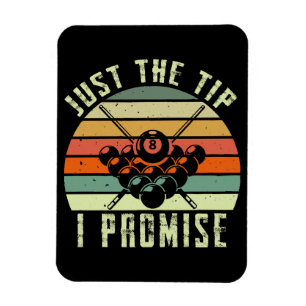 Just The Tip I Promise Billiards Magnet