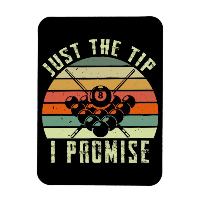 Just The Tip I Promise Billiards Magnet (Vertical)