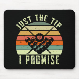 Just The Tip I Promise Billiards Mouse Mat