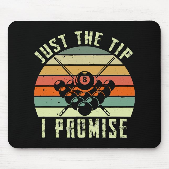 Just The Tip I Promise Billiards Mouse Mat (Front)