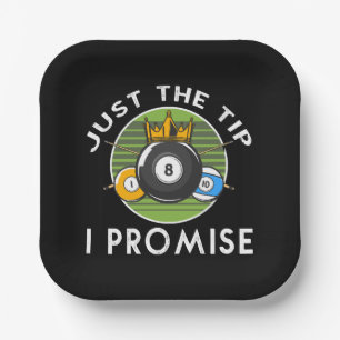 Just The Tip I Promise Billiards Paper Plate