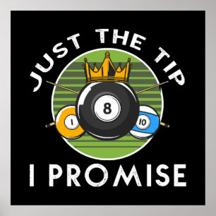 Just The Tip I Promise Billiards Poster