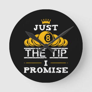 Just The Tip I Promise Billiards Round Clock