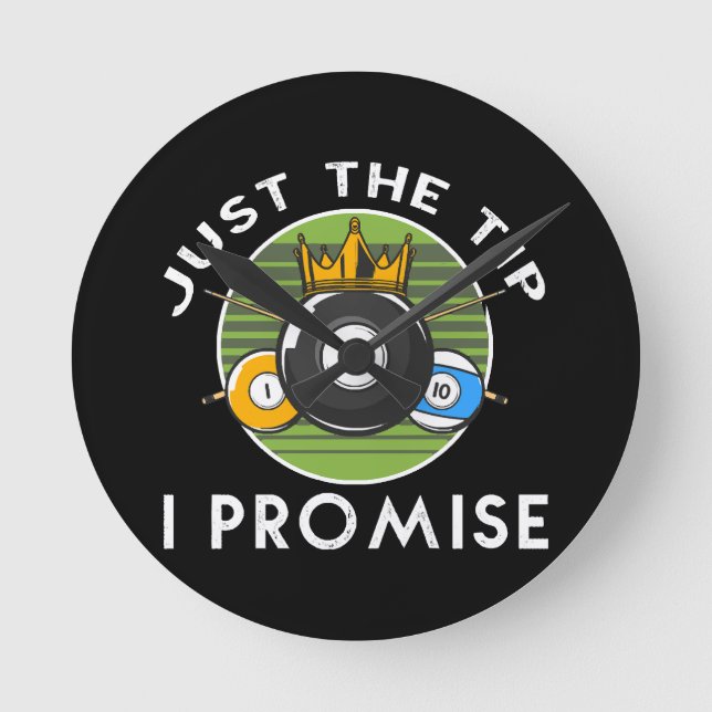 Just The Tip I Promise Billiards Round Clock (Front)