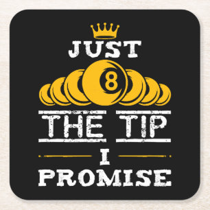 Just The Tip I Promise Billiards Square Paper Coaster