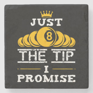 Just The Tip I Promise Billiards Stone Coaster