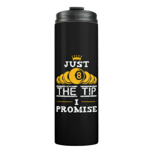 Just The Tip I Promise Billiards Thermal Tumbler