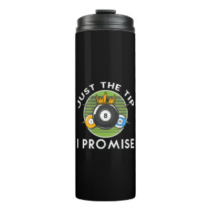 Just The Tip I Promise Billiards Thermal Tumbler