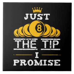 Just The Tip I Promise Billiards Tile