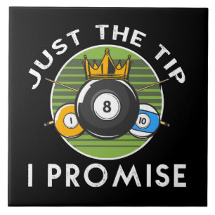 Just The Tip I Promise Billiards Tile