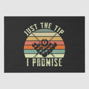 Just The Tip I Promise Billiards Tissue Paper