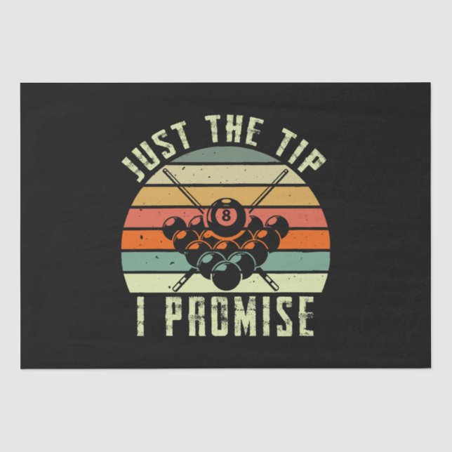 Just The Tip I Promise Billiards Tissue Paper (Front)