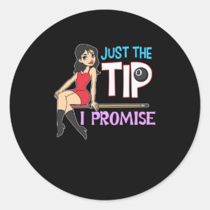 Just The Tip I Promise Classic Round Sticker