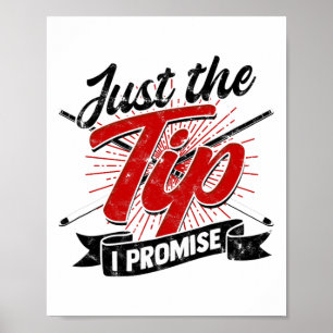Just The Tip I Promise – Funny Billiards Hob  Poster