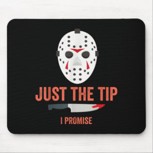 Just The Tip I Promise Funny Halloween Costume Mouse Mat