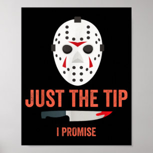Just The Tip I Promise Funny Halloween Costume Poster