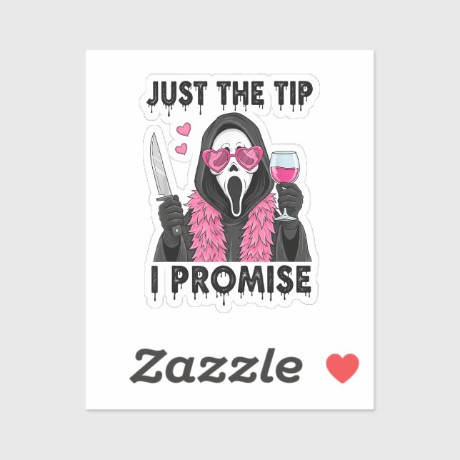 Just The Tip I Promise Funny Horror (Sheet)