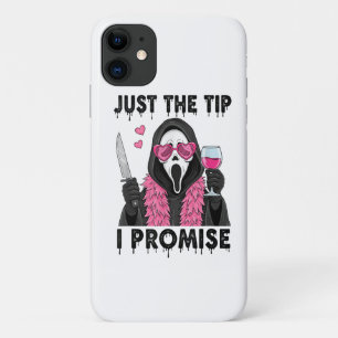 Just The Tip I Promise Funny Horror iPhone 11 Case