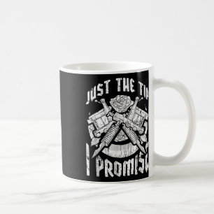 Just The Tip I Promise Funny Tattoo Lover Tattoo A Coffee Mug