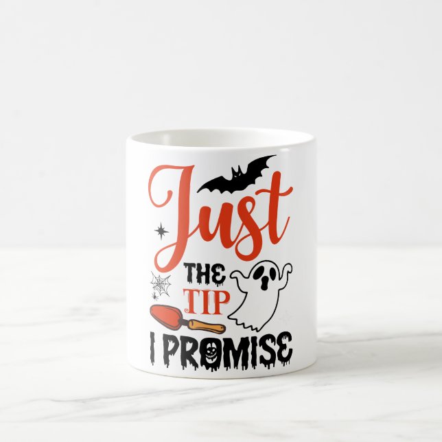 "Just The Tip I Promise Halloween Mug – Funny Adul (Center)