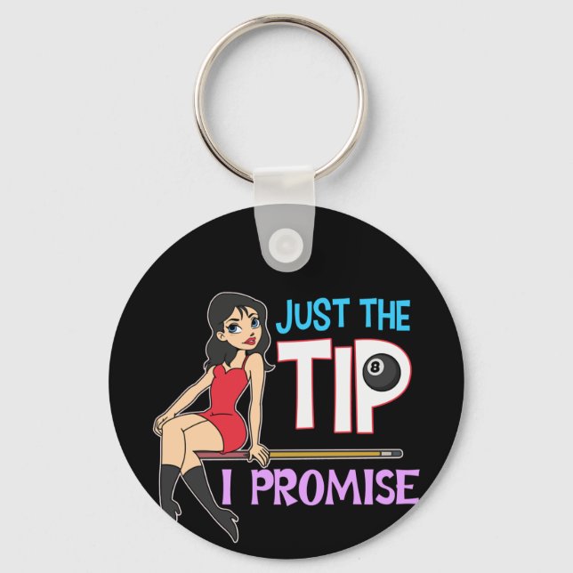 Just The Tip I Promise Key Ring (Front)
