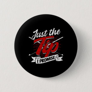Just The Tip I Promise – Snooker And 8-ll Pool Bil 6 Cm Round Badge