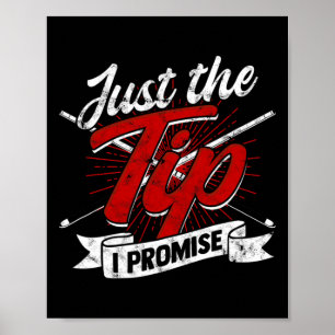 Just The Tip I Promise – Snooker And 8-ll Pool Bil Poster